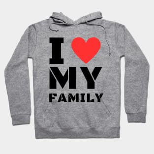 I Love My Family Hoodie